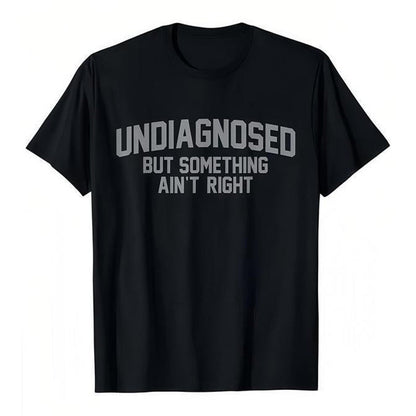 😄 LIMITED-TIME 50% OFF! ✨ Funny "Undiagnosed" Slogan T-Shirt – Witty, Soft, Conversation Starter 🎤